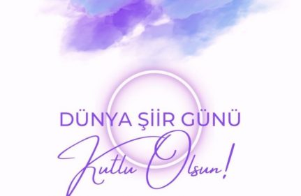 21 Mart Dünya Şiir Günü Kutlu Olsun!